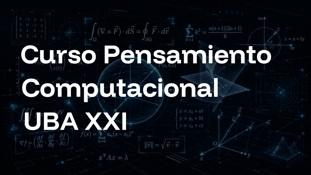 Curso Pensamiento Computacional – UBA XXI